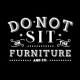 Do Not Sit On The Furniture